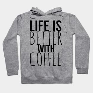 Funny Life Is Better With Coffee Hoodie